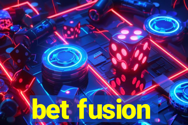 bet fusion